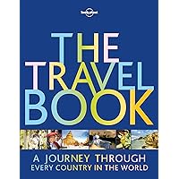 The Travel Book: A Journey Through Every Country in the World (Lonely Planet) The Travel Book: A Journey Through Every Country in the World (Lonely Planet) Paperback Kindle Hardcover