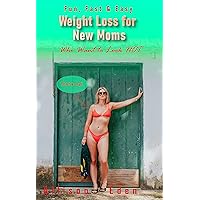How to Lose Weight After Childbirth & Regain Your Self-Confidence the Fun, Fast & Easy Way: The Concise Guide for Awesome Moms Who Want to Lose Weight & Look Good (The No Self-Discipline Edition) How to Lose Weight After Childbirth & Regain Your Self-Confidence the Fun, Fast & Easy Way: The Concise Guide for Awesome Moms Who Want to Lose Weight & Look Good (The No Self-Discipline Edition) Kindle Paperback