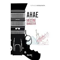 AHAE: Mécène gangster - Essais - documents (Essais-Documents) (French Edition) AHAE: Mécène gangster - Essais - documents (Essais-Documents) (French Edition) Kindle Paperback