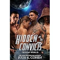 Hidden by the Convicts: Reverse Harem Sci Fi Romance (Prison World Book 1) Hidden by the Convicts: Reverse Harem Sci Fi Romance (Prison World Book 1) Kindle Paperback