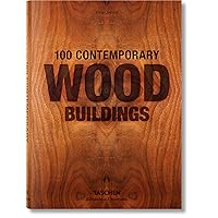 100 Contemporary Wood Buildings / 100 zeitgenossische holzbauten l 100 batiments comtemporains en bois 100 Contemporary Wood Buildings / 100 zeitgenossische holzbauten l 100 batiments comtemporains en bois Hardcover