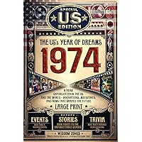 1974 The US's Year of Dreams: US and World News with Amazing Fun Facts&Trivia Games. A Gift for Those Born or Married in 1974, Historical Events ... Activities. Special Edition for the US 1974 The US's Year of Dreams: US and World News with Amazing Fun Facts&Trivia Games. A Gift for Those Born or Married in 1974, Historical Events ... Activities. Special Edition for the US Paperback Hardcover
