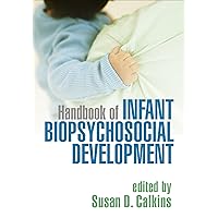 Handbook of Infant Biopsychosocial Development Handbook of Infant Biopsychosocial Development Hardcover Kindle