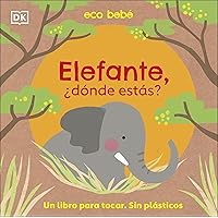 Elefante, ¿dónde estás? (Eco Baby Where Are You Elephant?) (Spanish Edition)