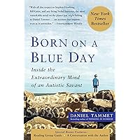 Born On A Blue Day: Inside the Extraordinary Mind of an Autistic Savant Born On A Blue Day: Inside the Extraordinary Mind of an Autistic Savant Paperback Kindle Audible Audiobook Hardcover Preloaded Digital Audio Player