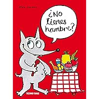 ¿No tienes hambre? (Primeras travesías) (Spanish Edition) ¿No tienes hambre? (Primeras travesías) (Spanish Edition) Kindle Hardcover