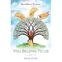 You Belong To Us: Family United You Belong To Us: Family United Kindle Paperback