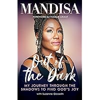 Out of the Dark: My Journey Through the Shadows to Find God’s Joy