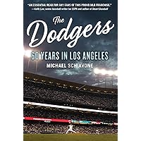 The Dodgers: 60 Years in Los Angeles The Dodgers: 60 Years in Los Angeles Paperback Kindle Hardcover