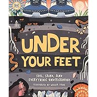 Under Your Feet... Soil, Sand and Everything Underground (Underground and All Around) Under Your Feet... Soil, Sand and Everything Underground (Underground and All Around) Hardcover Kindle