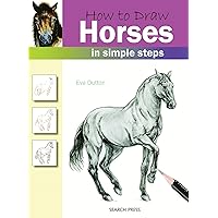 How to Draw Horses in Simple Steps How to Draw Horses in Simple Steps Paperback Kindle