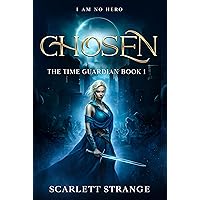 Chosen (The Time Guardian Book 1) Chosen (The Time Guardian Book 1) Paperback Kindle