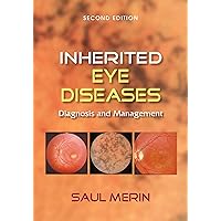 Inherited Eye Diseases: Diagnosis and Management Inherited Eye Diseases: Diagnosis and Management Kindle Hardcover Digital