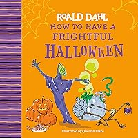Roald Dahl: How to Have a Frightful Halloween Roald Dahl: How to Have a Frightful Halloween Kindle Hardcover