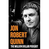 The Million Dollar Podcast: Everything You Need to Know About Building a Podcast and Getting Rich from it The Million Dollar Podcast: Everything You Need to Know About Building a Podcast and Getting Rich from it Kindle Paperback