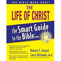 The Life of Christ (The Smart Guide to the Bible Series) The Life of Christ (The Smart Guide to the Bible Series) Paperback Kindle