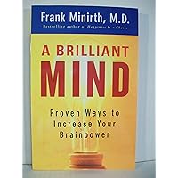 Brilliant Mind, A: Proven Ways to Increase Your Brainpower Brilliant Mind, A: Proven Ways to Increase Your Brainpower Paperback Mass Market Paperback