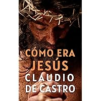 CÓMO ERA JESÚS, EL HIJO DE DIOS.: “Ven y lo verás” (Juan 1,46) (Soy catolico nº 4) (Spanish Edition)