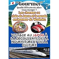 Des saveurs de tradition et d'innovation qui ornent la table japonaise: Des saveurs de tradition et d'innovation qui ornent la table japonaise (Les charmes cachés du Japon t. 4) (French Edition) Des saveurs de tradition et d'innovation qui ornent la table japonaise: Des saveurs de tradition et d'innovation qui ornent la table japonaise (Les charmes cachés du Japon t. 4) (French Edition) Kindle