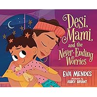 Desi, Mami, and the Never-Ending Worries Desi, Mami, and the Never-Ending Worries Hardcover Kindle Audible Audiobook