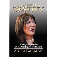 A Daughter’s Destiny: Finding Redemption in the Midst of Broken Dreams A Daughter’s Destiny: Finding Redemption in the Midst of Broken Dreams Kindle Audible Audiobook Paperback