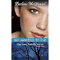 Six Months to Live: The Dawn Rochelle Series, Book One Six Months to Live: The Dawn Rochelle Series, Book One Kindle Paperback Mass Market Paperback
