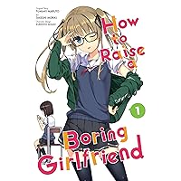 How to Raise a Boring Girlfriend, Vol. 1 - manga (How to Raise a Boring Girlfriend, 1) (Volume 1) How to Raise a Boring Girlfriend, Vol. 1 - manga (How to Raise a Boring Girlfriend, 1) (Volume 1) Paperback Kindle