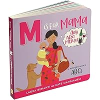 M is for MAMA (and also Merlot): A Modern Mom's ABCs M is for MAMA (and also Merlot): A Modern Mom's ABCs Hardcover