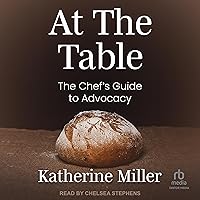 At the Table: The Chef's Guide to Advocacy At the Table: The Chef's Guide to Advocacy Paperback Kindle Audible Audiobook Audio CD