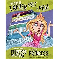Believe Me, I Never Felt a Pea!: The Story of the Princess and the Pea as Told by the Princess (Other Side of the Story) Believe Me, I Never Felt a Pea!: The Story of the Princess and the Pea as Told by the Princess (Other Side of the Story) Paperback Kindle Library Binding