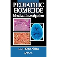 Pediatric Homicide: Medical Investigation Pediatric Homicide: Medical Investigation Kindle Hardcover