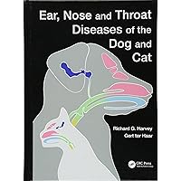 Ear, Nose and Throat Diseases of the Dog and Cat Ear, Nose and Throat Diseases of the Dog and Cat Hardcover Kindle Paperback