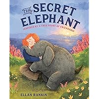 The Secret Elephant: Inspired By a True Story of Friendship The Secret Elephant: Inspired By a True Story of Friendship Hardcover Kindle Paperback