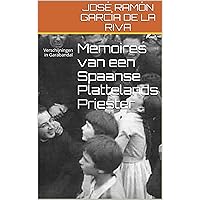 Memoires van een Spaanse Plattelands Priester: Verschijningen in Garabandal (Dutch Edition)