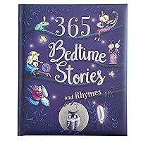 365 Bedtime Stories and Rhymes: Short Bedtime Stories, Nursery Rhymes and Fairy Tales Collections for Children 365 Bedtime Stories and Rhymes: Short Bedtime Stories, Nursery Rhymes and Fairy Tales Collections for Children Hardcover
