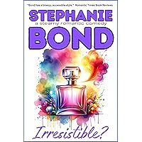 Irresistible?: A steamy romantic comedy Irresistible?: A steamy romantic comedy Kindle Paperback