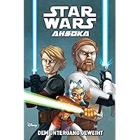 Star Wars: Ahsoka - Band 1: Dem Untergang geweiht (German Edition) Star Wars: Ahsoka - Band 1: Dem Untergang geweiht (German Edition) Kindle