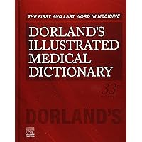 Dorland's Illustrated Medical Dictionary (Dorland's Medical Dictionary) Dorland's Illustrated Medical Dictionary (Dorland's Medical Dictionary) Hardcover Kindle
