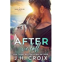 After We Fall (Dare With Me Series Book 6) After We Fall (Dare With Me Series Book 6) Kindle Paperback