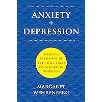 Anxiety + Depression: Effective Treatment of the Big Two Co-Occurring Disorders (Norton Professional Books (Hardcover)) Anxiety + Depression: Effective Treatment of the Big Two Co-Occurring Disorders (Norton Professional Books (Hardcover)) Kindle Hardcover