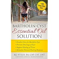 Bartholin Gland Cyst : Natural Treatment with Essential Oil (Essential Oil Wellness) Bartholin Gland Cyst : Natural Treatment with Essential Oil (Essential Oil Wellness) Kindle