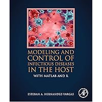 Modeling and Control of Infectious Diseases in the Host: With MATLAB and R Modeling and Control of Infectious Diseases in the Host: With MATLAB and R Kindle Paperback