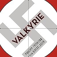 Valkyrie: The Story of the Plot to Kill Hitler, by Its Last Member Valkyrie: The Story of the Plot to Kill Hitler, by Its Last Member Audible Audiobook Paperback Kindle Hardcover