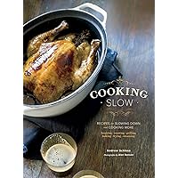 Cooking Slow: Recipes for Slowing Down and Cooking More Cooking Slow: Recipes for Slowing Down and Cooking More Kindle Hardcover