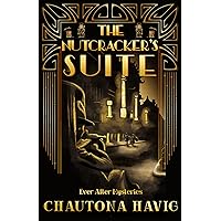 The Nutcracker's Suite: A 1920s Fairytale-Inspired Mystery (Ever After Mysteries Book 6)