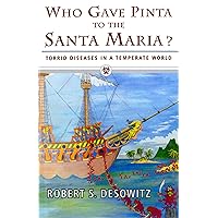Who Gave Pinta to the Santa Maria?: Torrid Diseases in a Temperate World Who Gave Pinta to the Santa Maria?: Torrid Diseases in a Temperate World Kindle Hardcover Paperback