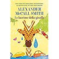 Le lacrime della giraffa (I casi di Precious Ramotswe, la detective n.1 del Botswana) (Italian Edition)