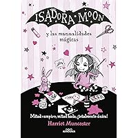 Isadora Moon y las manualidades mágicas / Isadora Moon and Magical Arts and Crafts (Spanish Edition) Isadora Moon y las manualidades mágicas / Isadora Moon and Magical Arts and Crafts (Spanish Edition) Paperback Kindle
