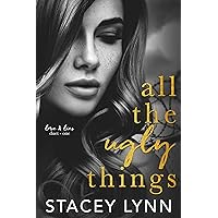 All The Ugly Things: An Angsty, Friends-to-Lovers Romance (Love and Lies Duet Book 1) All The Ugly Things: An Angsty, Friends-to-Lovers Romance (Love and Lies Duet Book 1) Kindle Paperback