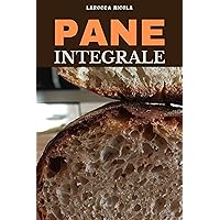 Pane integrale 100% fatto in casa: Pane integrale 